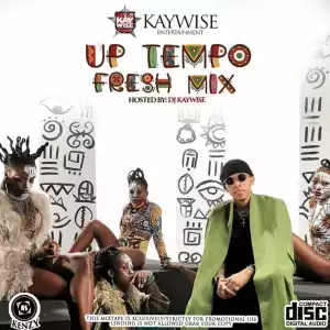 DJ Kaywise - Up Tempo Fresh Mix